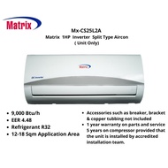 Matrix MX-CS25L2A Matrix 1HP Inverter  Split Type Aircon ( Unit Only)