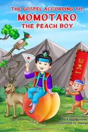 The Gospel According to Momotaro, the Peach Boy David L Hass