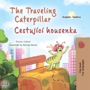 The Traveling Caterpillar Cestující housenka Rayne Coshav