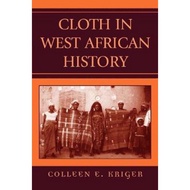 Cloth in West African History by Colleen E. Kriger (US edition, paperback)