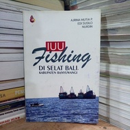 IUU Fishing in the Sea of Bali, Banyuwangi Regency - Ajrina Mutia P