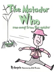 The Matador Who Ran Away From The Spider Angela Schmickl