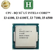 CPU - Bộ xử lý Intel core i3 i5 thế hệ 67 socket 1151 i3-6100 i3-6100T i3-7100 i5 6500  BH 6 tháng