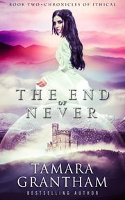 The End of Never Tamara Grantham