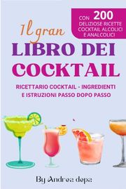 Il gran libro dei cocktail: Andrea De pasquale