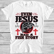 Jesus T Shirt Funny Fish Story Saying Tee M400