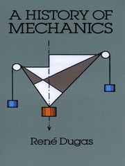A History of Mechanics René Dugas