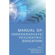 Manual of Undergraduate Psychiatric Education (Jan 6, 2026)_(9798894551142)_(American Psychiatric As