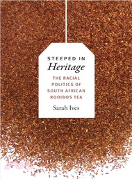 43930.Steeped in Heritage ─ The Racial Politics of South African Rooibos Tea