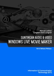 Penyuntingan Audio &amp; Video (Windows Live Movie Maker) Advanced Business Systems Consultants Sdn Bhd