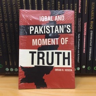 Iqbal and Pakistan’s Moment of Truth by Imran N. Hosein