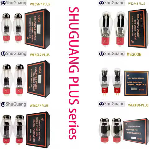 ShuGuang PLUS WE6SN7 WE274B WE300B WE6CA7 WEKT88 WE6SL7 Vacuum Electronic Tube Precision Matching Va
