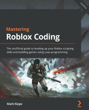 Mastering Roblox Coding Mark Kiepe