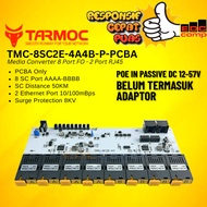 Tarmoc TMC-8SC2E-4A4B-P-PCBA | BOARD Media Converter Switch 8FO 2LAN / 8 FO 2 LAN 10/100Mbps POE IN 