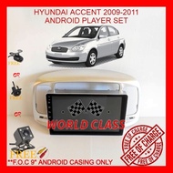 HYUNDAI ACCENT 2009-2011 ANDROID 9" IPS PLAYER 2.5D WITH ( F.O.C ANDROID PLAYER CASING)