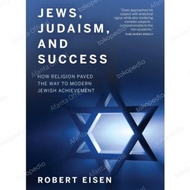 Jews, Judaism, and Success by Robert Eisen S