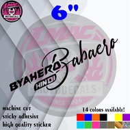 Byahero Hindi Babaero 6" Sticker for Motorcycle - Machine Cut, Sticky Adhesive, High Quality