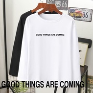  good things are coming po wordings baju t-shirt lengan panjang perempuan long sleeves labuh wanita/gadis muda