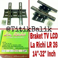 BRACKET TV LCD LA RICHI LR 26 14" - 32" INCH - BRAKET TV LED 14 INCH -