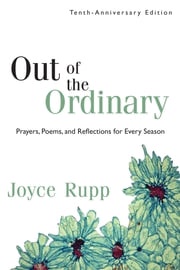 Out of the Ordinary Joyce Rupp
