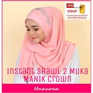 👸SHAWL INSTANT 2 LOOPS TUDUNG SARUNG 2 MUKA MANIK CROWN 👸