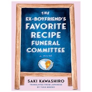 The Ex-Boyfriend's Favorite Recipe Funeral Committee by Saki Kawashiro