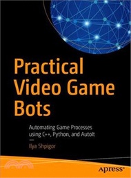 Practical Video Game Bots ― Automating Game Processes Using C++, Python, and Autoit