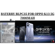 BATERRY OPPO PHONE BLPC35 COMPATIBLE PHONE OPPO K13 5G BATERI 7000MAH
