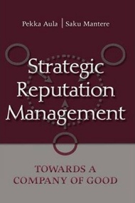 Strategic Reputation Management : Towards A Company of Good by Pekka Aula (US edition, paperback)
