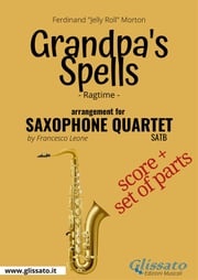 Grandpa's Spells - Saxophone Quartet score &amp; parts Francesco Leone