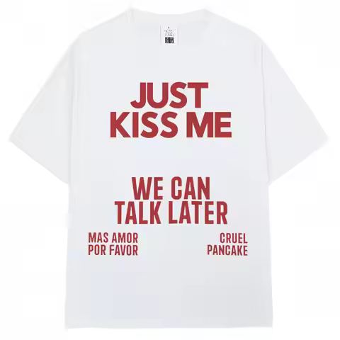 Just Kiss Me We Can Talk Later T Shirt Men Women Funny Joke Fashion T-shirts Oversized Cotton Casual