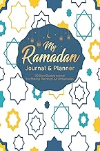 My Ramadan Journal and Planner: A 30 Days Guided Journal for Making The Most Out Of Ramadan planning |Prayer/Salah tracker, Quran recitation tracker, ... Muslim Men,Girl Women and Kids Reflections