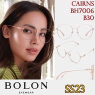SS23 BOLON กรอบแว่นสายตา รุ่น Cairns BH7006 B30 [ฺAlloy/β-Titanium] แว่นของญาญ่า แว่นของเจเจ โบลอน แว่นสายตา สายตาสั้น สายตายาว สายตาเอียง