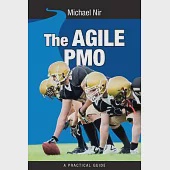 The Agile Pmo: Leading the Effective, Value Driven, Project Management Office