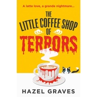 The Little Coffee Shop of Terrors by Hazel Graves