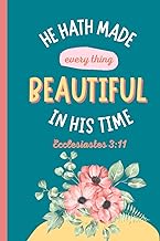 Floral Bible Verse Notebook Journal: Ecclesiastes 3:11 KJV | 6x9 College Ruled Journal with Date Spa