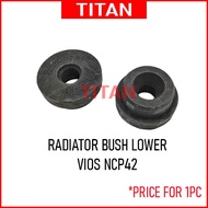 TOYOTA VIOS NCP42 RADIATOR BUSH LOWER