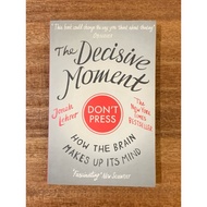 The Decisive Moment HOW THE BRAIN MAKES UP ITS MIND book by Jonah Lehrer