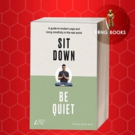 Sit Down, Be Quiet: A modern guide to yoga and mindful living