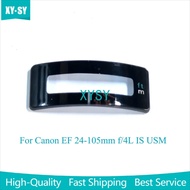 New 24-105 mm f4 Lens Focus Scale Distance Window Glass for Canon EF 24-105mm f/4L IS USM Camera Rep