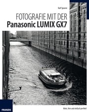 Fotografie mit der Panasonic Lumix GX7 Ralf Spoerer