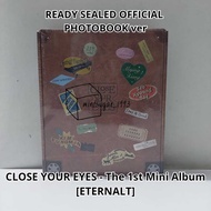 [ SEALED READY NEW OFFICIAL ] CLOSE YOUR EYES - The 1st Mini Album [ ETERNAL ] ( Photobook Standard/