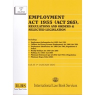 Employment Act 1955 (Act 265), Regulations And Order & Selected Legislation (As At 1st Jan 2025) ISB