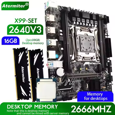 Atermiter X99 Motherboard with combo kit set XEON E5 2640 V3 16GB 2666MHz (2*8G) DDR4 Desktop Memory
