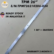 S/N:TPMT26210204-034 TPM 26"LED TV BACKLIGHT (LAMPU TV) TPM 26 INCH LED TV BACKLIGHT