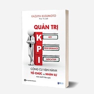 Quản trị KPI: Công cụ vận hành và tổ chức nhân sự một cách hiệu quả
