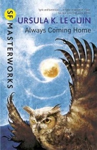 Always Coming Home by Ursula K. Le Guin (UK edition, paperback)
