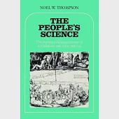 The People’’s Science: The Popular Political Economy of Exploitation and Crisis 1816-34