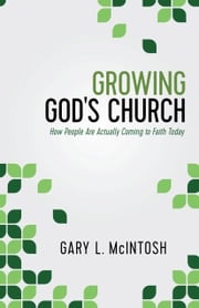 Growing God's Church Gary L. McIntosh