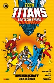 Teen Titans von George Perez - Bd. 2: Bruderschaft des Bösen George Perez